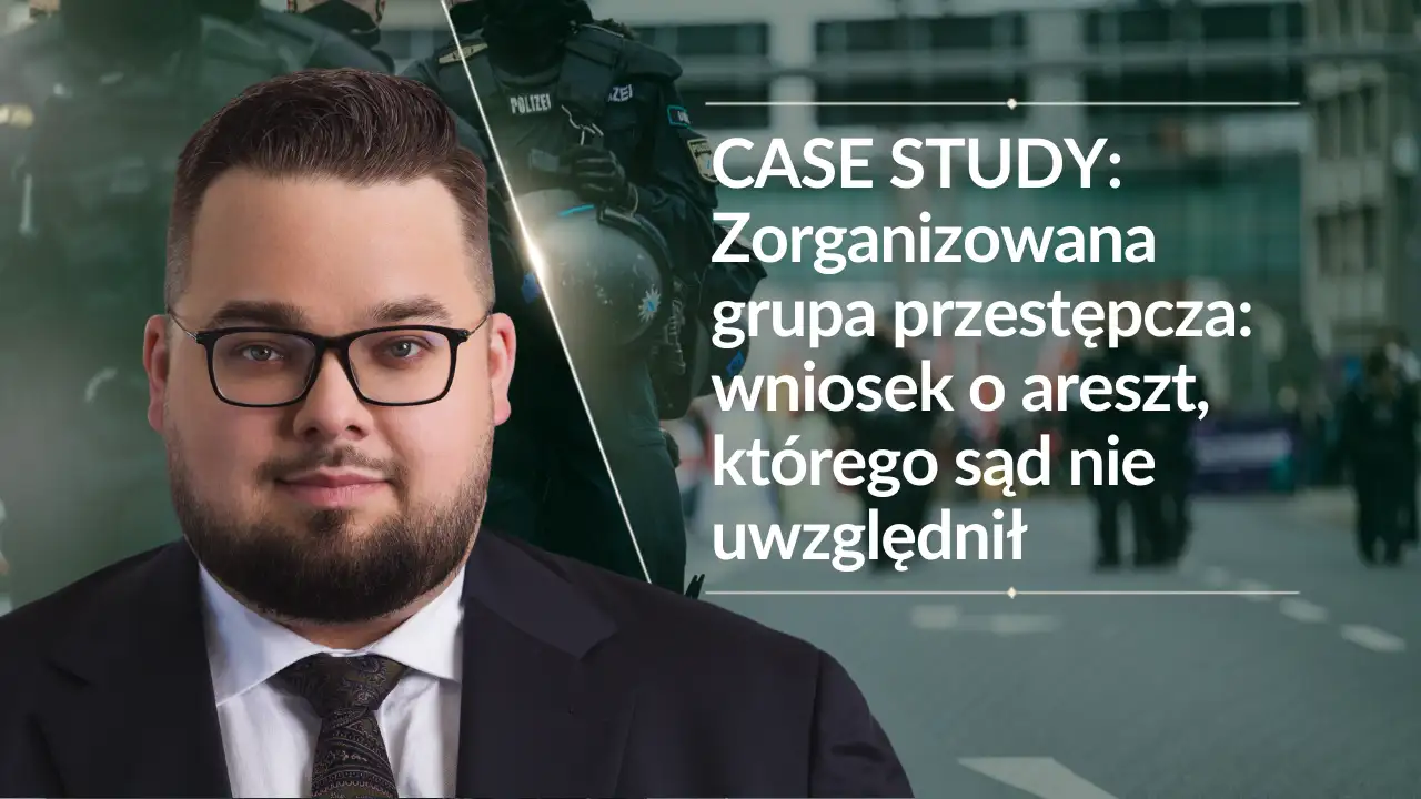 Zatrzymanie przez CBŚP o świcie – sprawa o udział w zorganizowanej grupie przestępczej (art. 258 k.k.)
